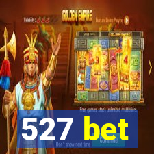 527 bet